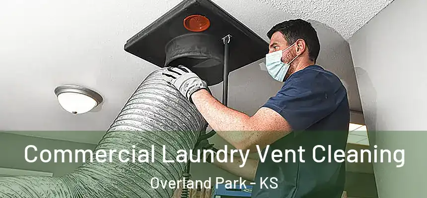 Commercial Laundry Vent Cleaning Overland Park - KS