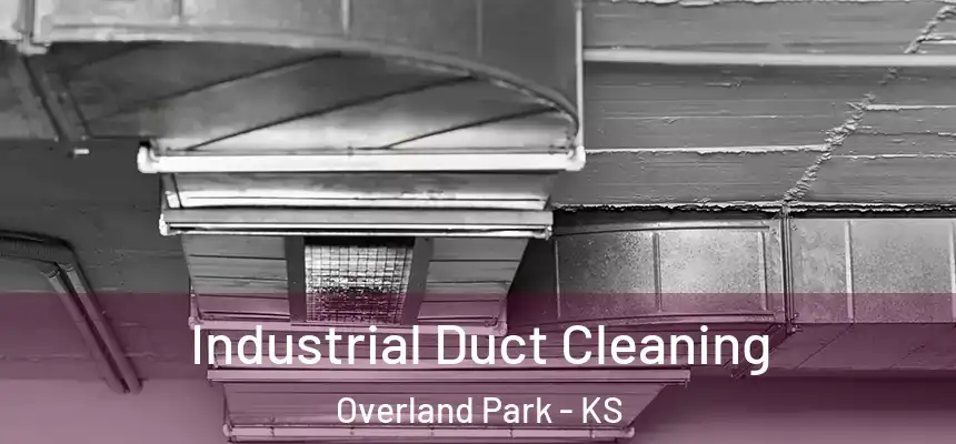  Industrial Duct Cleaning Overland Park - KS