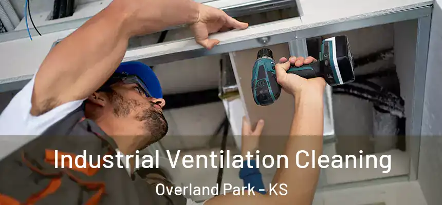  Industrial Ventilation Cleaning Overland Park - KS